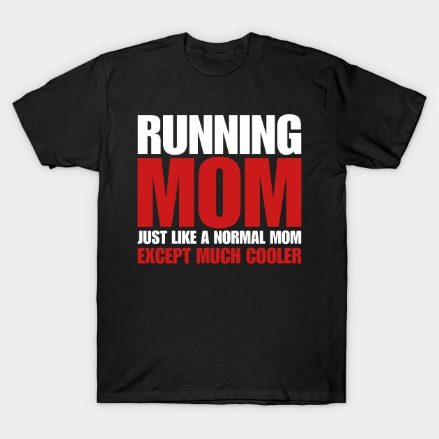 funny running mom T-Shirt by Drawab Designs